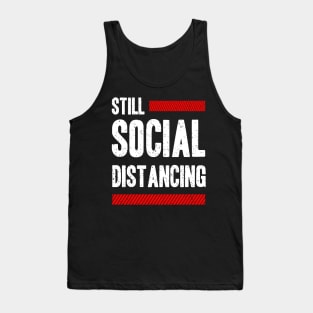 Still Social Distancing Tank Top